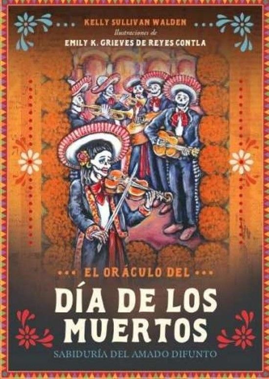 Oraculo Del Dia De Los Muertos - Sullivan Walden Kelly...